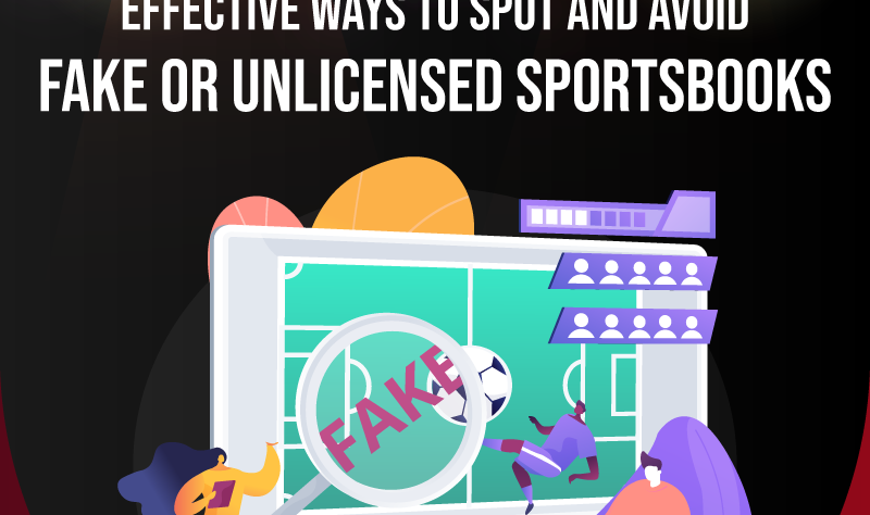 Effective-Ways-To-Spot-and-Avoid-Fake-or-Unlicensed-Sportsbooks-Featured-Image