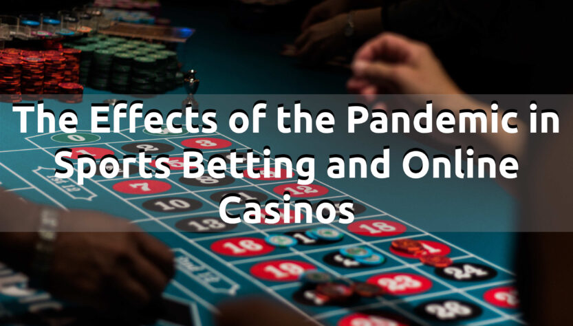 The Effects of the Pandemic in Sports Betting and Online Casinos